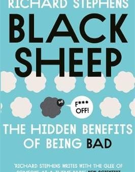 Richard Stevens: Black Sheep: The Hidden Benefits of Being Bad [2016] paperback Fashion