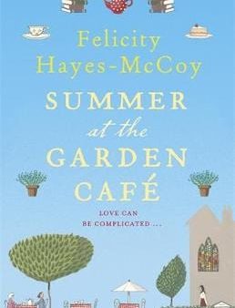 Mccoy Felicity Hayes: Summer at the Garden Cafe (Finfarran 2) [2017] paperback on Sale