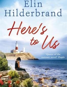 Elin Hilderbrand: Here s to Us [2017] paperback Fashion