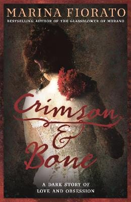 Marina Fiorato: Crimson and Bone: a dark and gripping tale of love and obsession [2018] paperback Hot on Sale