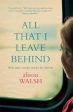 Alison Walsh: All That I Leave Behind [2015] paperback on Sale