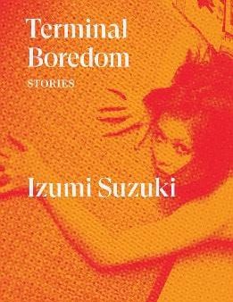 Izumi Suzuki: Terminal Boredom [2021] paperback Online Hot Sale