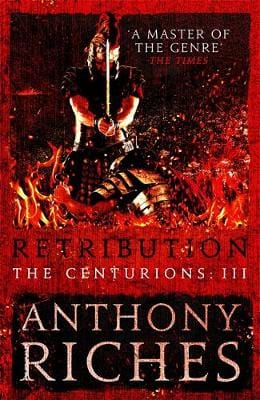 Anthony Riches: Retribution: The Centurions III [2018] hardback Cheap