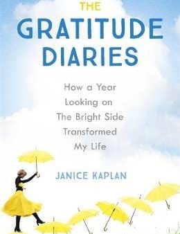 Janice Kaplan: The Gratitude Diaries [2016] paperback Sale