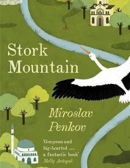 Miroslav Penkov: Stork Mountain [2017] paperback Sale