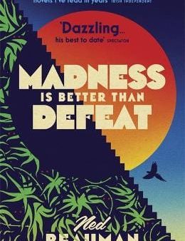 Ned Beauman: Madness is Better than Defeat [2018] paperback Online now