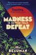 Ned Beauman: Madness is Better than Defeat [2018] paperback Online now