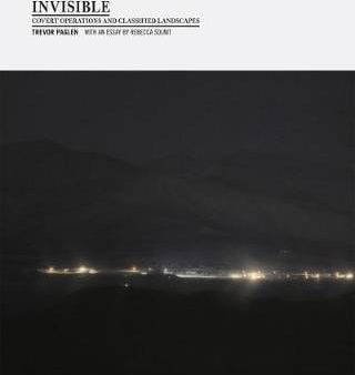 Trevor Paglen: Trevor Paglen: Invisible [2010] hardback Online Hot Sale