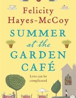 Felicity Hayes-Mccoy: Summer at the Garden Cafe (Finfarran 2) [2018] paperback Online now