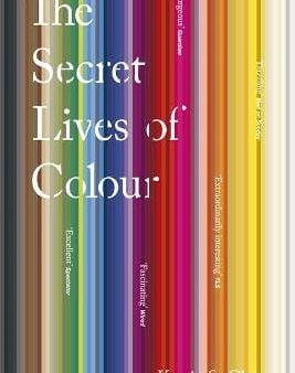 Clair Kassia St: The Secret Lives of Colour [2018] paperback Online Hot Sale