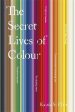 Clair Kassia St: The Secret Lives of Colour [2018] paperback Online Hot Sale