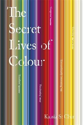 Clair Kassia St: The Secret Lives of Colour [2018] paperback Online Hot Sale