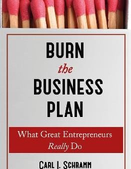 J Carl Schramm: Burn The Business Plan [2019] paperback For Sale