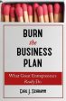 J Carl Schramm: Burn The Business Plan [2019] paperback For Sale