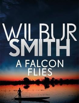 Wilbur Smith: A Falcon Flies [2018] paperback Fashion