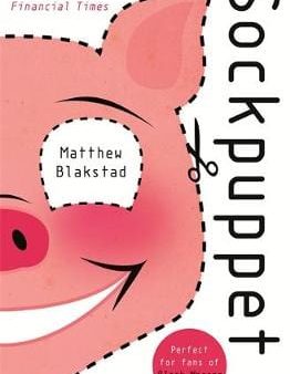 Matthew Blakstad: Sockpuppet [2017] paperback Online